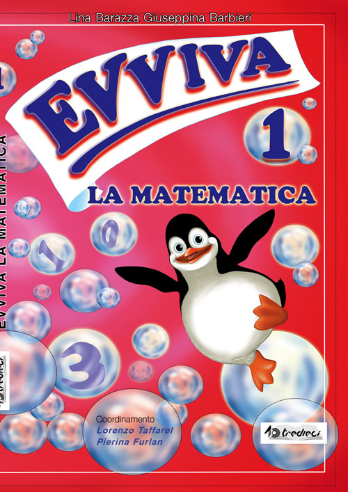 Evviva la matematica. Per la Scuola elementare. Volume Vol. 1