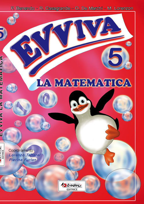 Evviva la matematica. Per la Scuola elementare. Volume Vol. 5