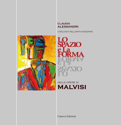 Lo spazio e la forma nelle opere di Malvisi