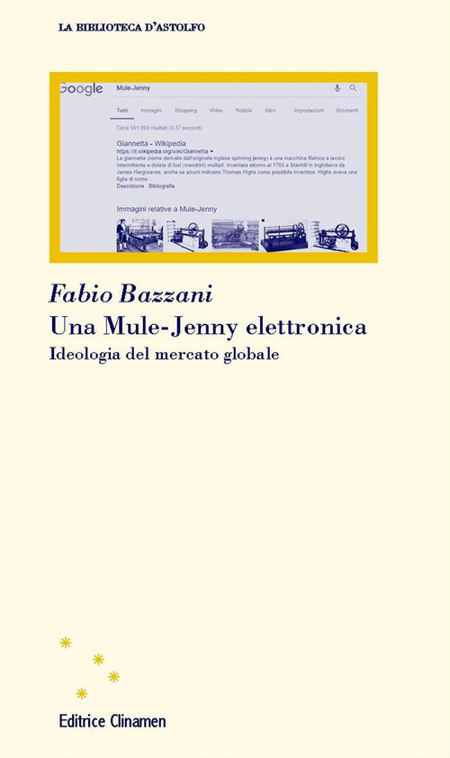 Una Mule-Jenny elettronica. Ideologia del mercato globale