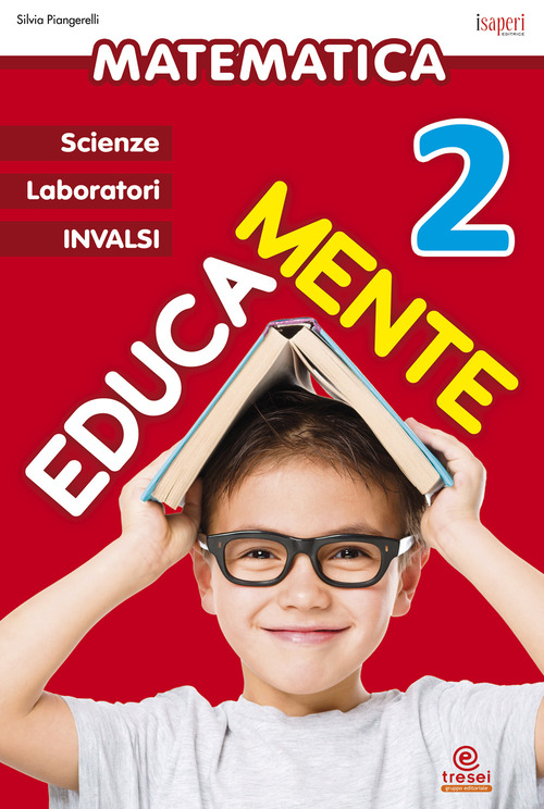 Educamente. Matematica. Per la Scuola elementare. Volume Vol. 2