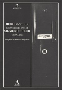 Berggasse 19. Lo studio e la casa di Sigmund Freud. Vienna 1938