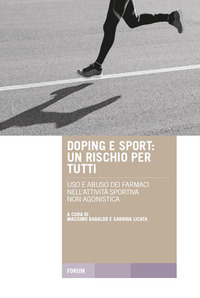 Copertina di: Doping e sport. Un rischio per tutti. Uso e abuso dei farmaci nell'attività sportiva non agonistica