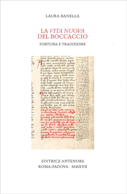 La «Vita nuova» del Boccaccio. Fortuna e tradizione