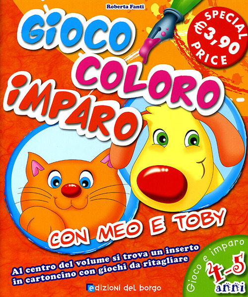 Gioco, coloro, imparo con Meo e Toby. 4-5 anni