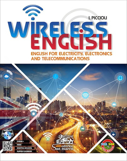 Wireless english. English for electricity, electronics and telecommunications. Per gli Ist. tecnici e professionali