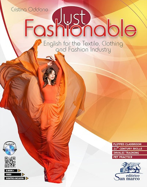 Just fashionable. English for the textile, clothing and fashion industry. With INVALSI training. Per gli Ist. tecnici e professionali