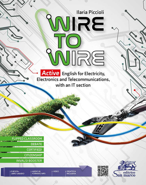 Wire to wire. Active english for electricity, electronics and telecommunications. Per gli Ist. tecnici e professionali