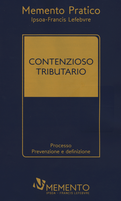 Contenzioso tributario. Processo. Prevenzione e definizione