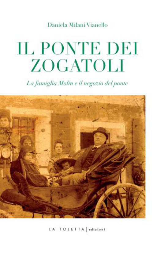 Ponte dei zogatoli. La famiglia Molin e il negozio del ponte
