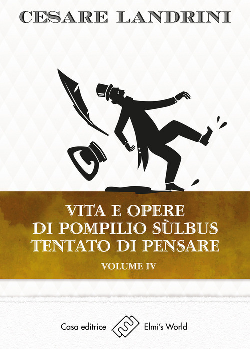 Vita e opere di Pompilio Sùlbus. Tentato di pensare. Volume Vol. 4