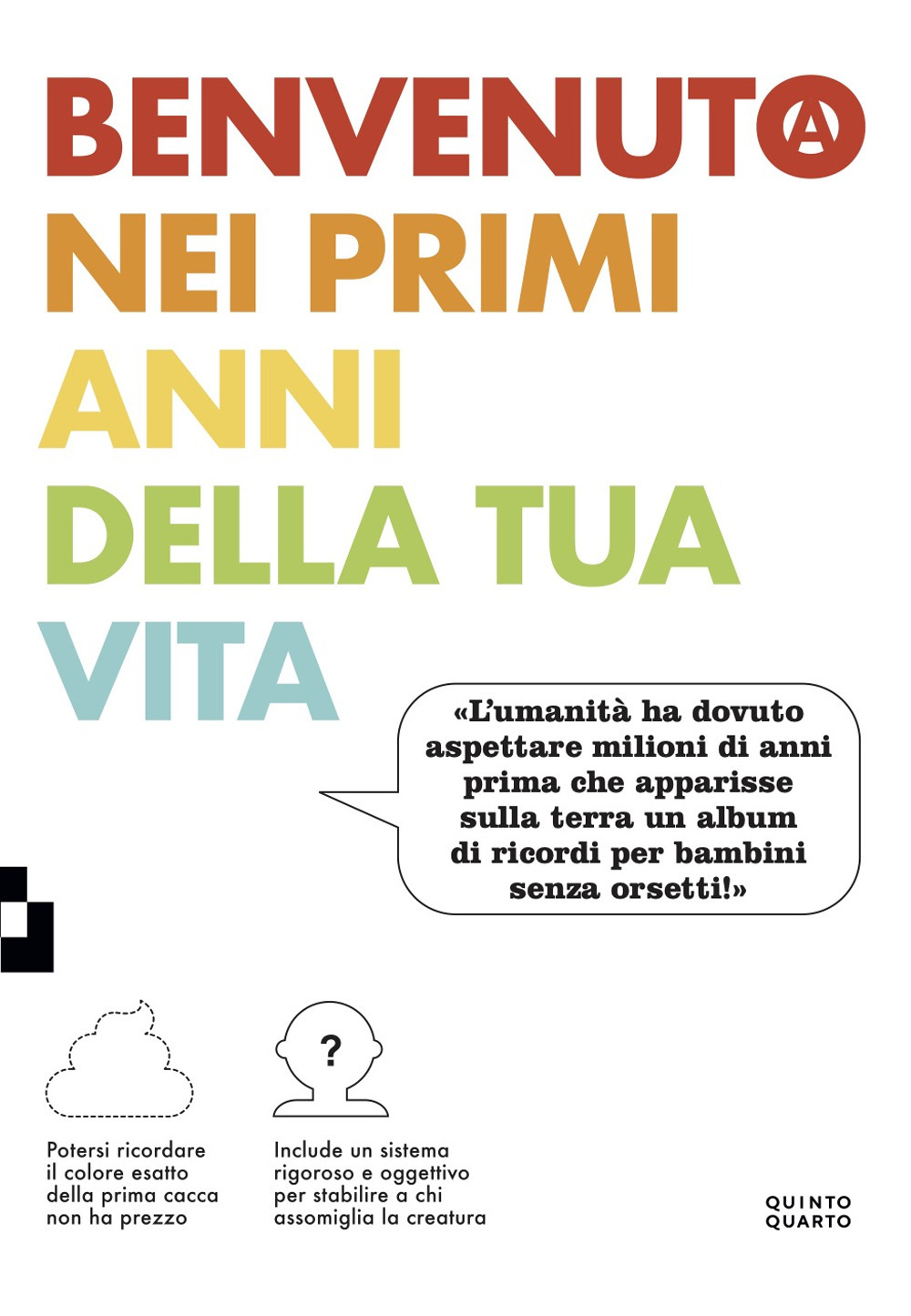 BENVENUTO NEI PRIMI ANNI DELLA TUA VITA. EDIZ. A COLORI - 9788885546240