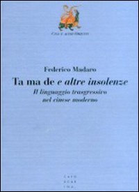 Ta ma de e altre insolenze. Il linguaggio trasgressivo nel cinese moderno