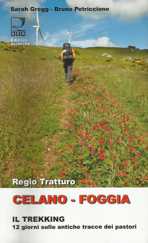 Regio Tratturo Celano-Foggia. Il trekking. 12 giorni sulle antiche tracce dei pastori