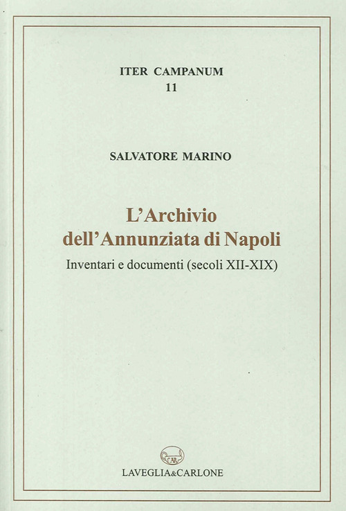 L'archivio dell'Annunziata di Napoli. Inventari e documenti (secoli XII-XIX)