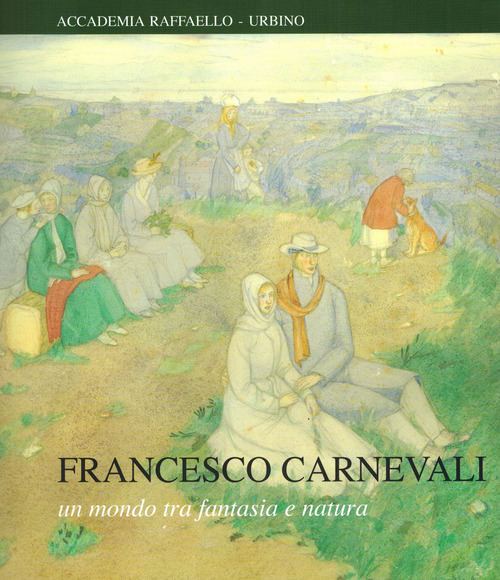 Francesco Carnevali. Un mondo tra fantasia e natura
