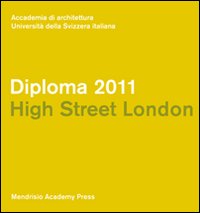 Diploma 2011. Hight street London. Ediz. italiana e inglese