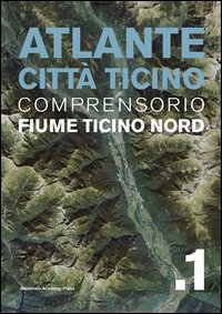 Atlante città Ticino. Volume 1