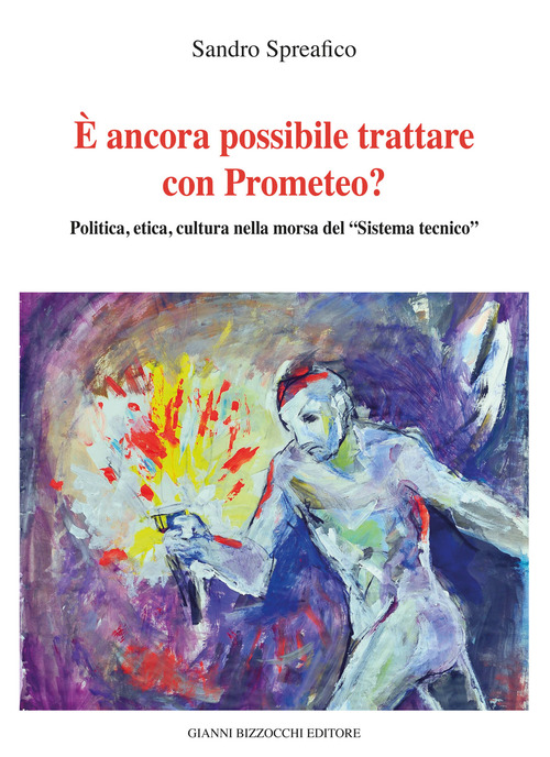 È ancora possibile trattare con Prometeo? Polita, etica, cultura nella morsa del «Sistema tecnico»