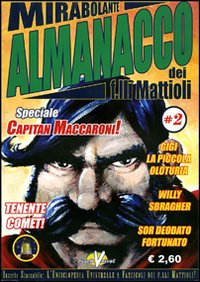 Mirabolante almanacco dei f. lli Mattioli. Volume 2