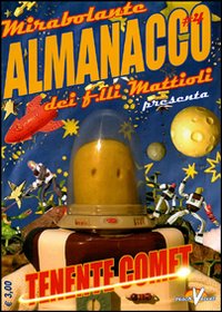 Mirabolante almanacco dei f. lli Mattioli. Volume 4