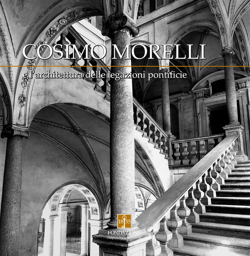 Cosimo Morelli e l'architettura delle legazioni pontificie
