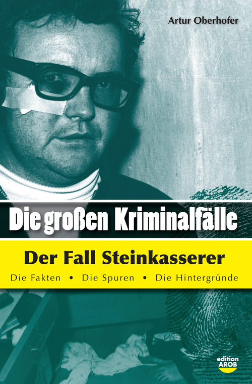 Die Grossen Kriminalfälle der fall Steinkasserer. Volume Vol. 2
