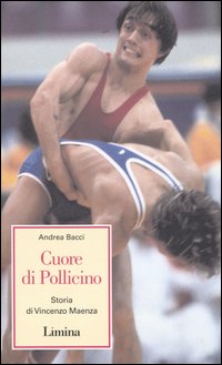 Cuore di Pollicino. Storia di Vincenzo Maenza