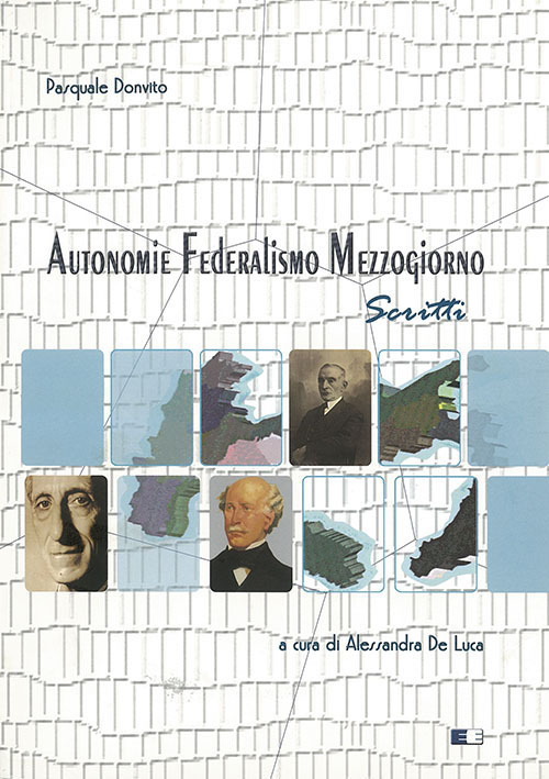 Autonomie, federalismo, Mezzogiorno. Scritti