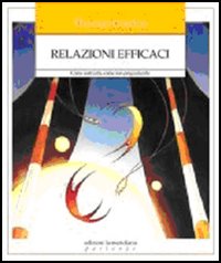 Relazioni efficaci. Come costruirle. Come non pregiudicarle