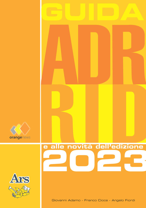GUIDA ADR RID 2023. Guida all'ADR e RID e alle novità dell’edizione 2023