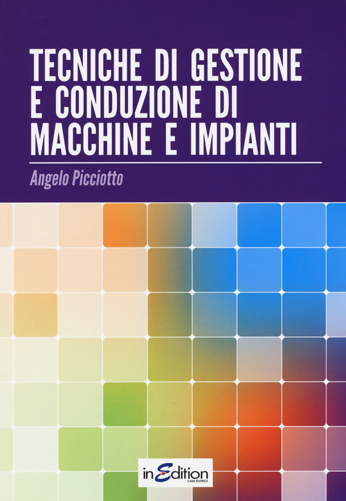 Tecniche di gestione e conduzione macchine e impianti. Per le Scuole superiori