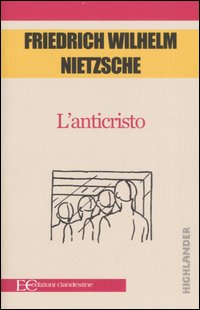 L' anticristo. Maledizione del cristianesimo