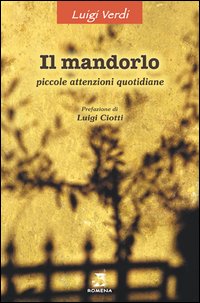 Il mandorlo. Piccole attenzioni quotidiane