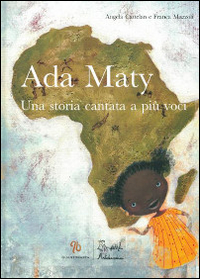 Ada Maty. Una storia cantata a più voci