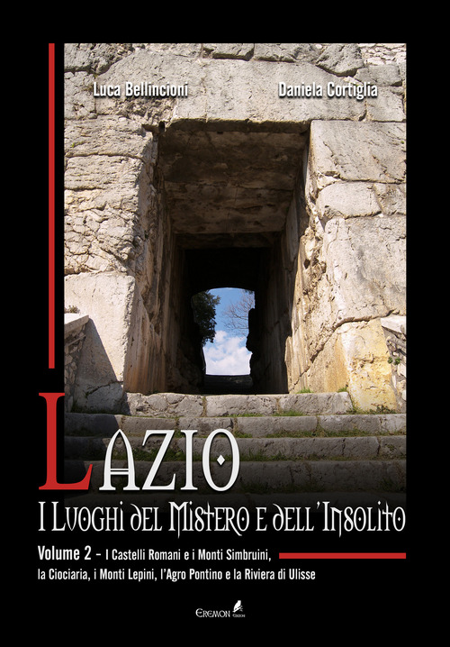 Lazio. I luoghi del mistero e dell'insolito. Volume Vol. 2