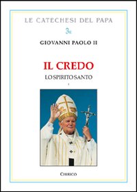 Il Credo. Lo Spirito Santo