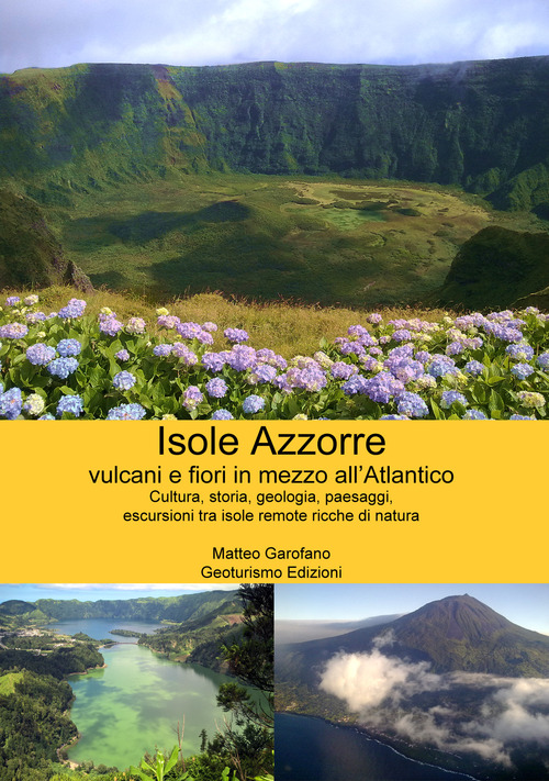 Isole Azzorre vulcani e fiori in mezzo all'Atlantico