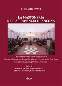 Copertina di: La massoneria nella provincia di Ancona. La gemmazione della Garibaldi 140