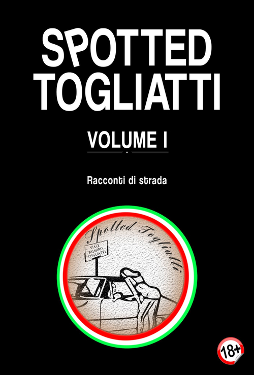 Spotted Togliatti. Racconti di strada. Volume Vol. 1