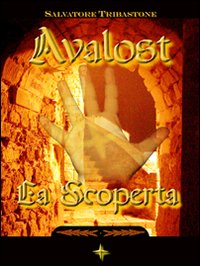 La scoperta. Avalost. Volume 1