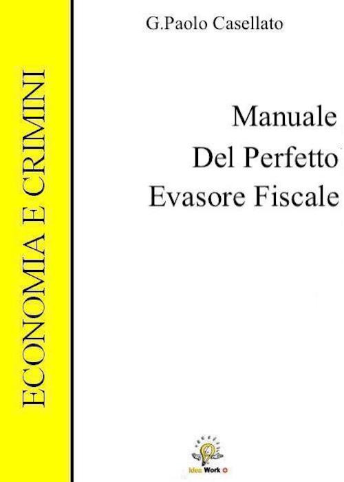 Manuale del perfetto evasore fiscale