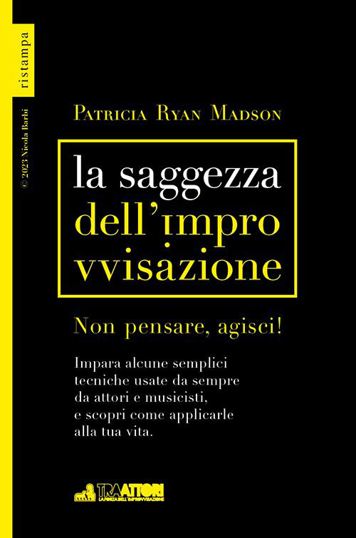 La saggezza dell'improvvisazione. Non pensare, agisci!