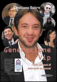 Copertina di: Generazione vip. I miei 10 anni di interviste ai famosi