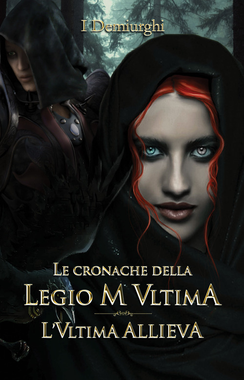 L'ultima allieva. Le cronache della Legio M Ultima