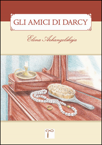 Copertina di: Gli amici di Darcy. Un sequel di «Orgoglio & pregiudizio»