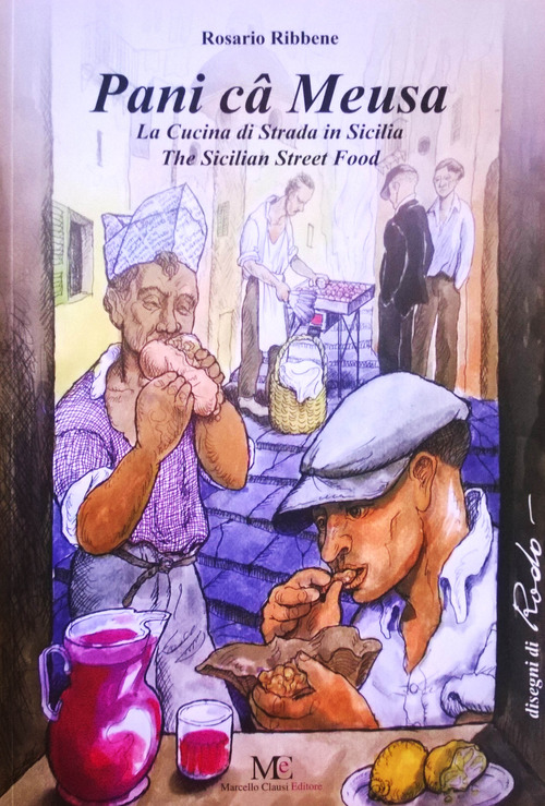 Pani câ meusa. La cucina di strada in Sicilia-The Sicilian street food