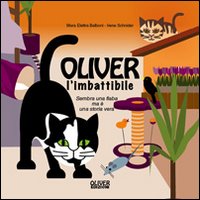 Oliver l'imbattibile. Sembra una fiaba ma è una storia vera