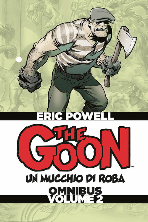 The Goon. Un mucchio di roba. Omnibus. Ediz. deluxe. Volume Vol. 2