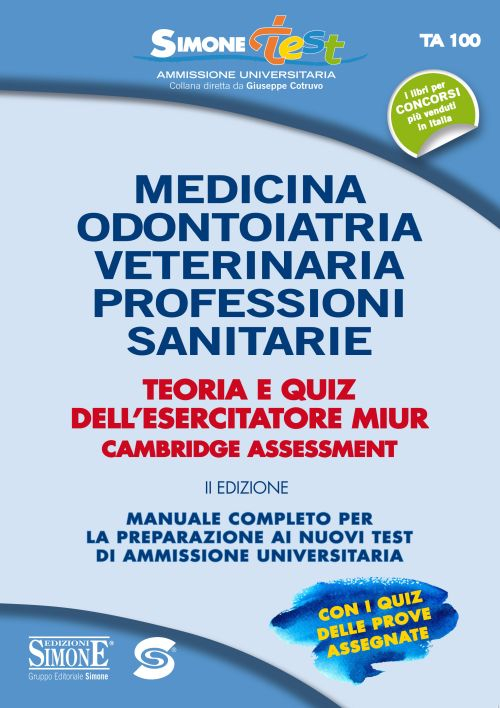Test ammissione. Medicina, ondontoiatria, veterinaria, professioni sanitarie. Teoria e quiz dell'esercitatore... Manuale completo per la preparazione ai nuovi test..